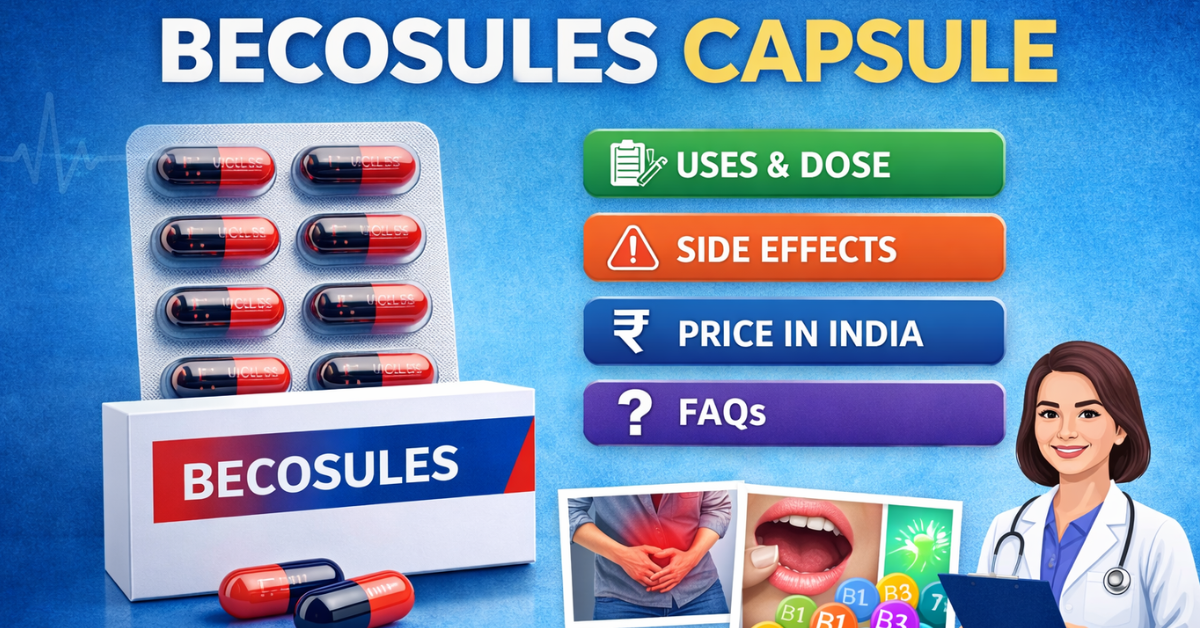 Becosules Capsule Uses, Dose, Side Effects, Price & FAQs
