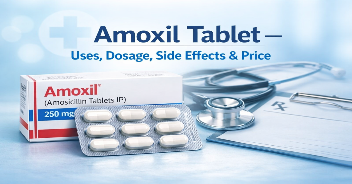 Amoxil Tablet Uses, Dosage, Side Effects, Price & FAQs