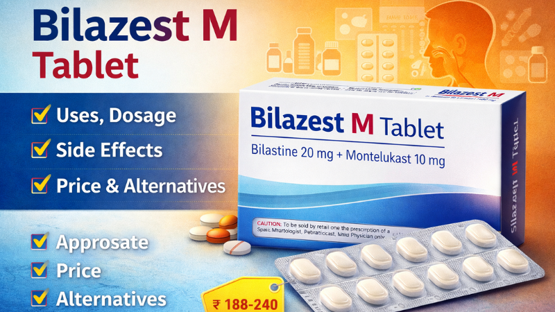 Bilazest M Tablet Uses, Dose, Side Effects, Price, FAQ & Alternatives