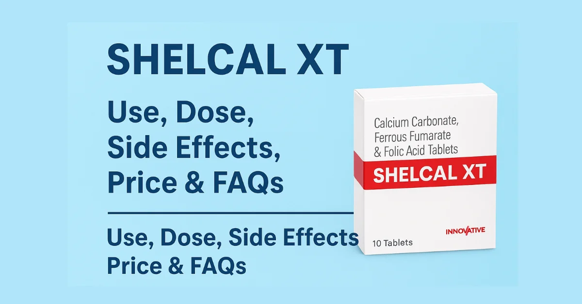 Shelcal XT Tablet: Uses, Dose, Side Effects, Price & FAQs (Complete Guide)