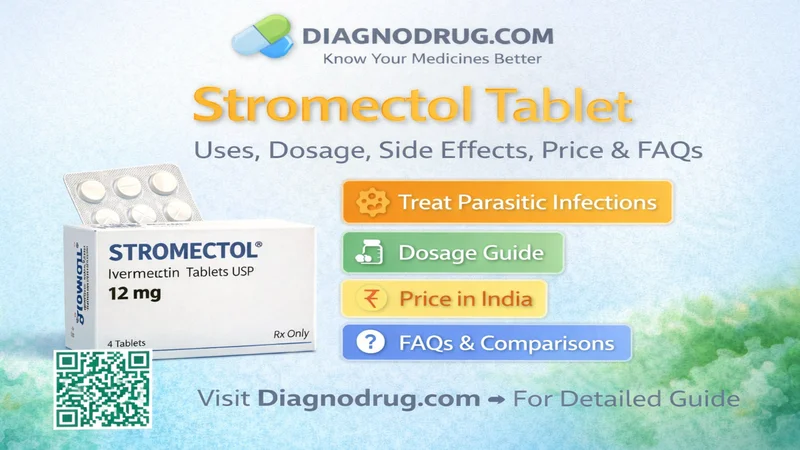 Stromectol Tablet — Uses, Dosage, Side Effects, Price, FAQs & Brand Comparison