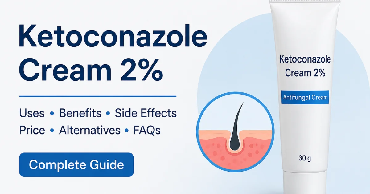 Ketoconazole Cream 2% Uses, Benefits, Side Effects, Price, FAQs & Best Alternatives