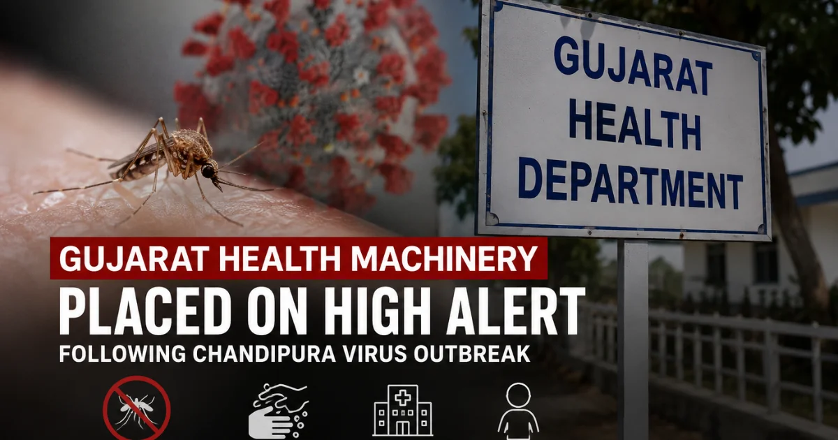 Gujarat Health Machinery Placed On High Alert Following Chandipura Virus Outbreak